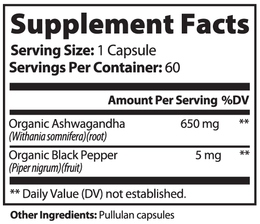 Supplement facts label for a product containing Organic Ashwagandha and Organic Black Pepper.
Ashwagandha 650mg
Organic Black pepper 5mg 
Serving size 1 capsule 
60 capsules per container 